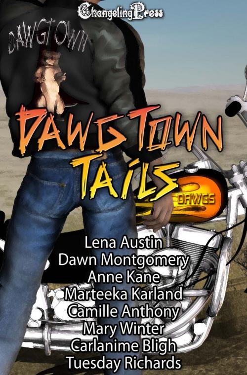 Cover of the book Dawg Town by Anne Kane, Lena Austin, Marteeka Karland, Mary Winter, Dawn Montgomery, Camille Anthony, Tuesday Richards, Carlanime Bligh, Changeling Press LLC