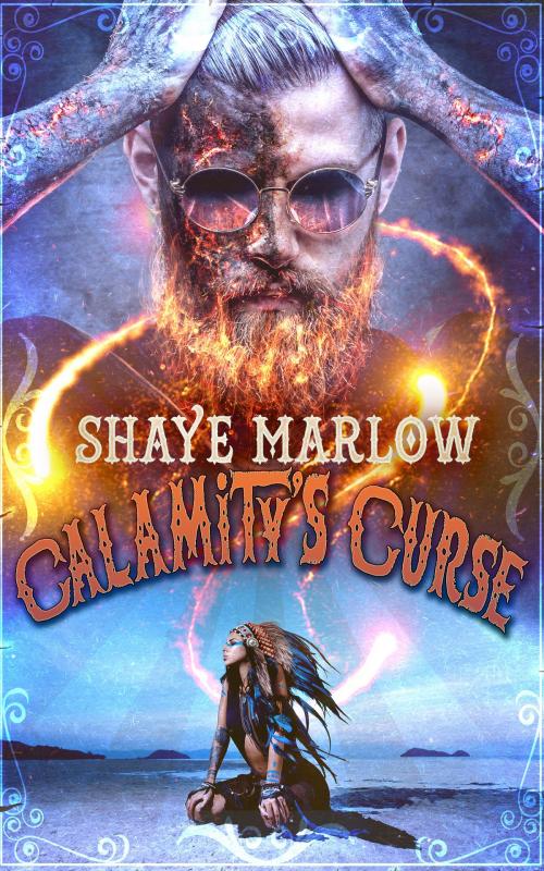 Cover of the book Calamity's Curse by Shaye Marlow, Igneous Publishing