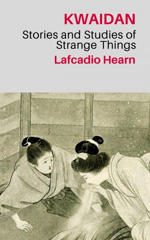 Cover of the book Kwaidan by Lafcadio Hearn, UnderPress Books