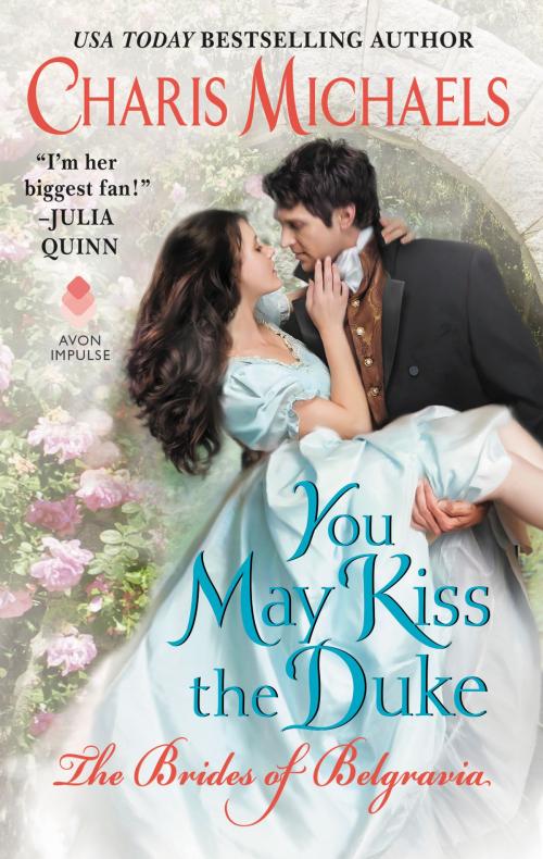Cover of the book You May Kiss the Duke by Charis Michaels, Avon Impulse