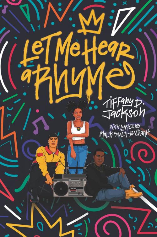 Cover of the book Let Me Hear a Rhyme by Tiffany D Jackson, Katherine Tegen Books