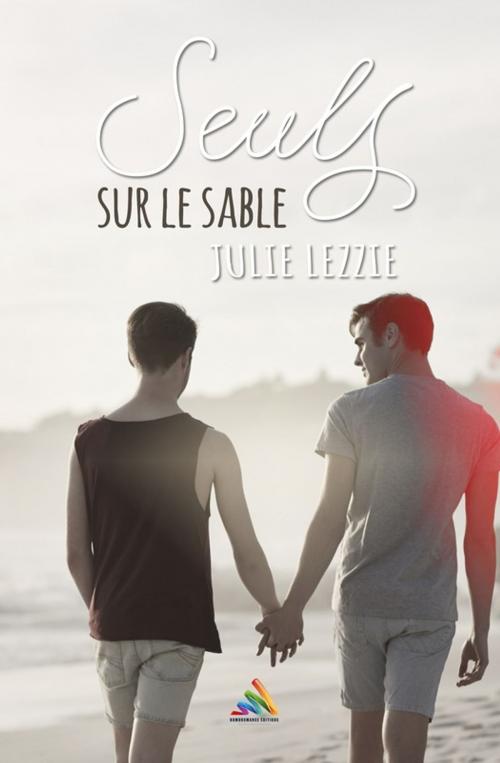Cover of the book Seuls sur le sable by Julie Lezzie, Homoromance Éditions