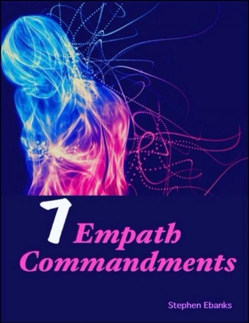 Cover of the book 7 Empath Commandments by Stephen Ebanks, Lulu.com