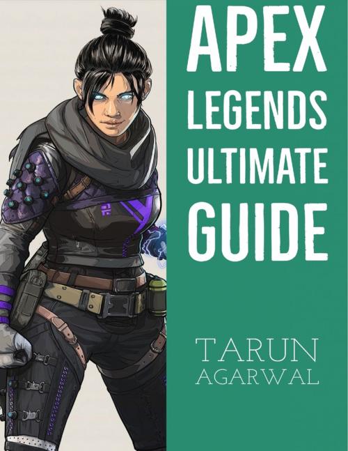 Cover of the book Apex Legends Ultimate Guide by Tarun Agarwal, Lulu.com