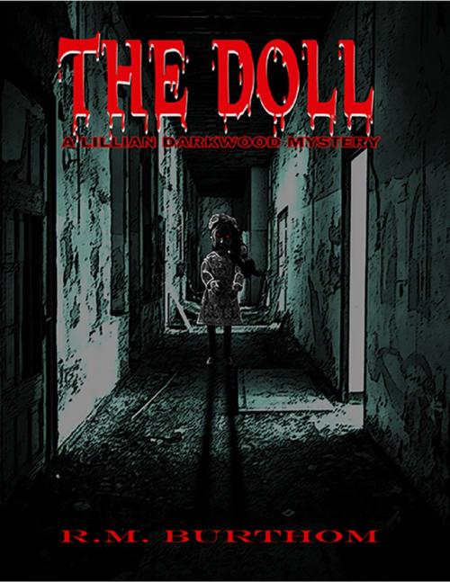 Cover of the book The Doll - A Lillian Darkwood Mystery by R.M. Burthom, Lulu.com