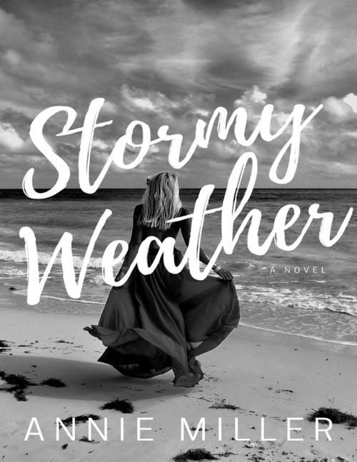 Cover of the book Stormy Weather by Annie Miller, Lulu.com