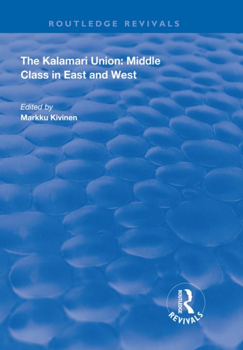 Cover of the book The Kalamari Union: Middle Class in East and West by , Taylor and Francis