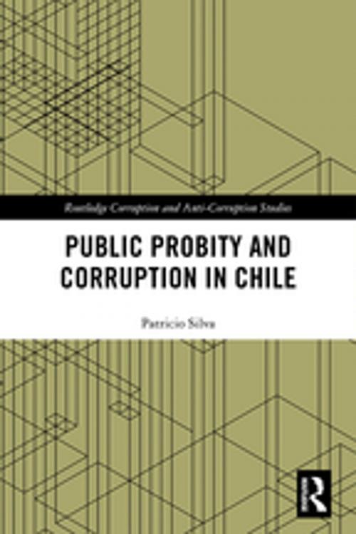 Cover of the book Public Probity and Corruption in Chile by Patricio Silva, Taylor and Francis