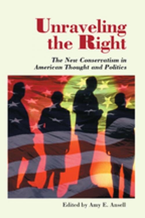 Cover of the book Unraveling The Right by Amy Ansell, Taylor and Francis