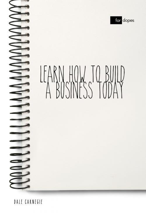 Cover of the book Learn How to Build a Business Today by Dale Carnegie, Sheba Blake Publishing