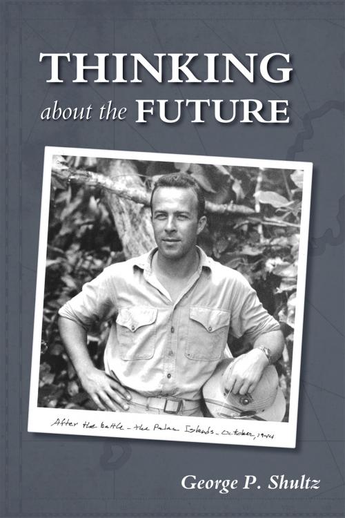 Cover of the book Thinking about the Future by George P. Shultz, Hoover Institution Press