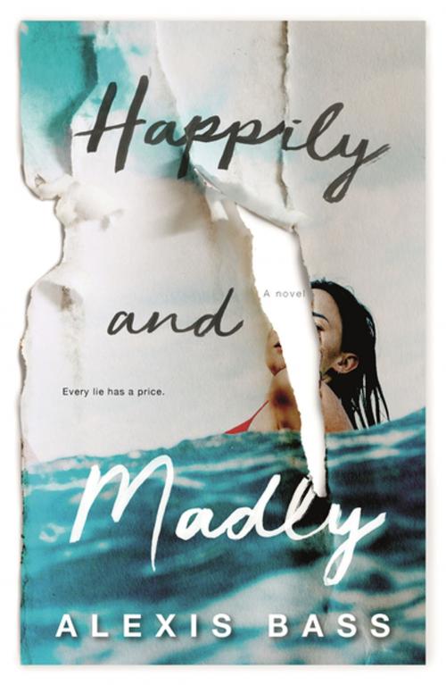 Cover of the book Happily and Madly by Alexis Bass, Tom Doherty Associates