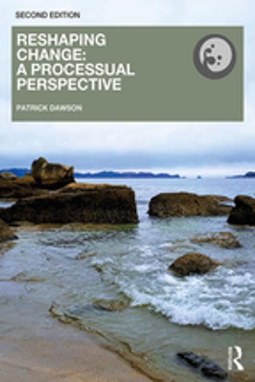 Cover of the book Reshaping Change by Patrick Dawson, Taylor and Francis