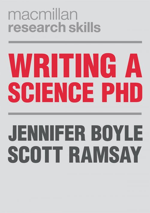 Cover of the book Writing a Science PhD by Jennifer Boyle, Scott Ramsay, Macmillan Education UK