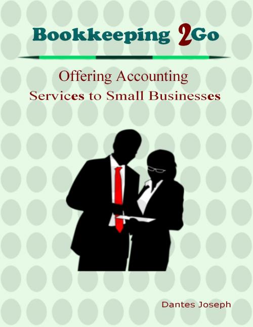 Cover of the book Bookkeeping 2Go by Dantes Joseph, Dantes Joseph