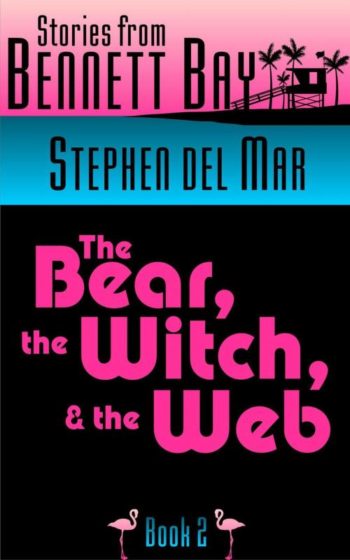 Cover of the book The Bear, the Witch, and the Web by Stephen del Mar, Bennett Bay Press