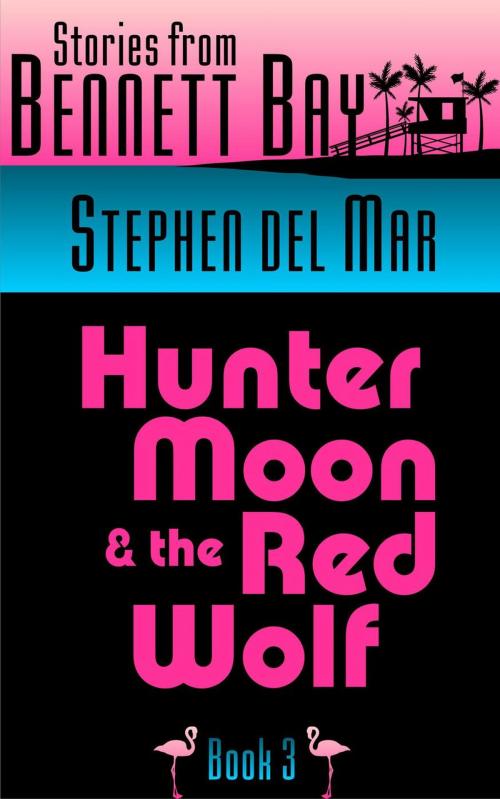 Cover of the book Hunter Moon & the Red Wolf by Stephen del Mar, Stephen del Mar