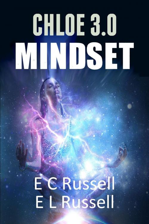 Cover of the book Mindset - Chloe 3.0 by E L Russell, Entanglement Publishing