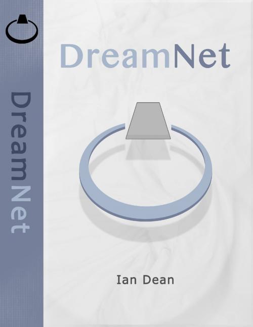 Cover of the book Dreamnet by Ian Dean, Lulu.com