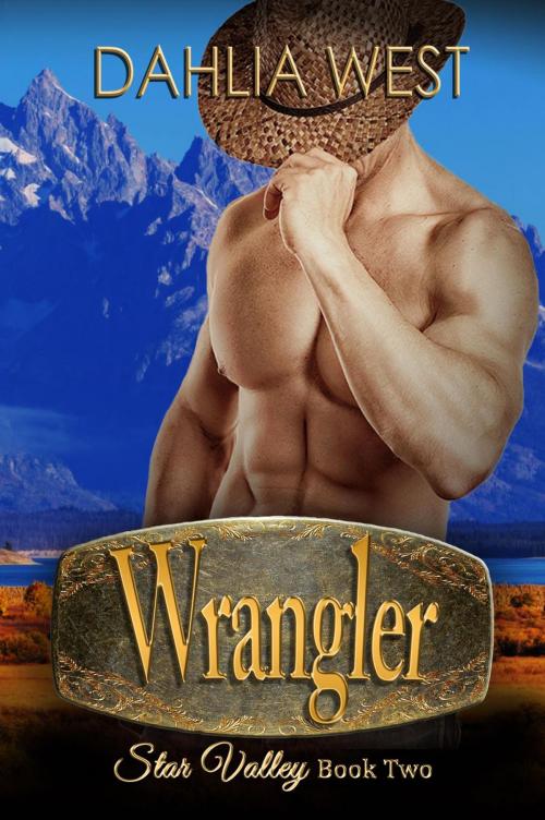 Cover of the book Wrangler by Dahlia West, Dahlia West
