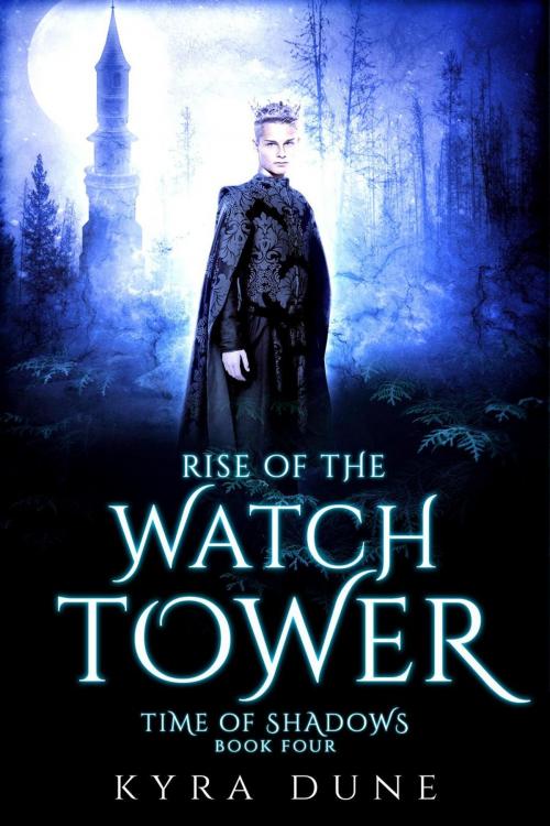 Cover of the book Rise Of The Watchtower by Kyra Dune, Shadow Portal Books