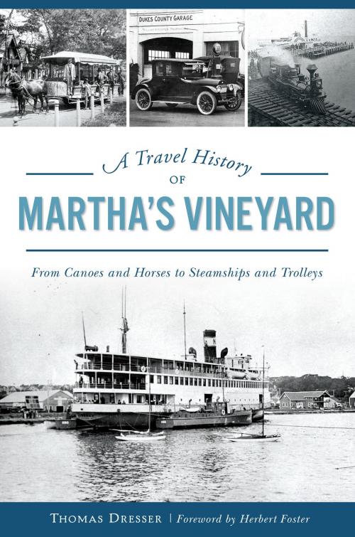 Cover of the book A Travel History of Martha's Vineyard by Thomas Dresser, Arcadia Publishing Inc.