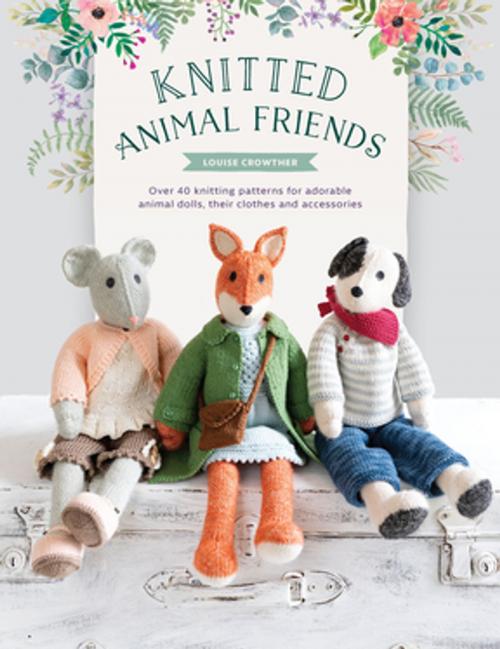 Cover of the book Knitted Animal Friends by Louise Crowther, F+W Media