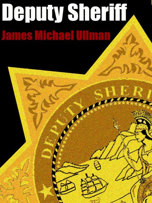 Cover of the book Deputy Sheriff by James Michael Ullman, Wildside Press LLC
