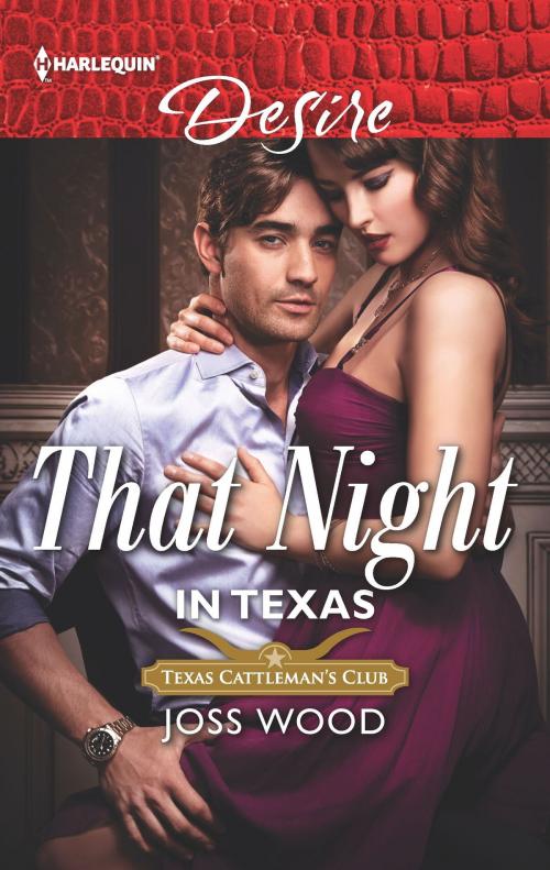 Cover of the book That Night in Texas by Joss Wood, Harlequin