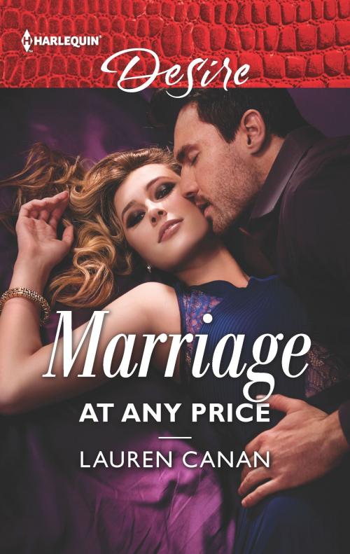 Cover of the book Marriage at Any Price by Lauren Canan, Harlequin