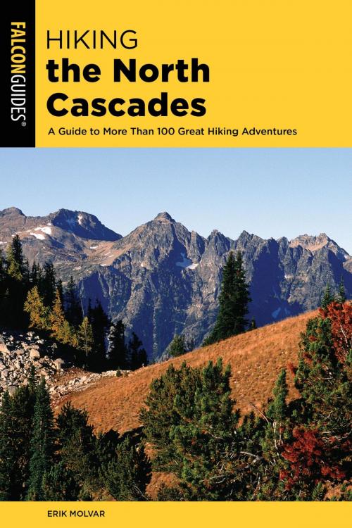 Cover of the book Hiking the North Cascades by Erik Molvar, Falcon Guides