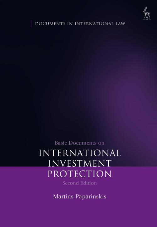 Cover of the book Basic Documents on International Investment Protection by Martins Paparinskis, Bloomsbury Publishing