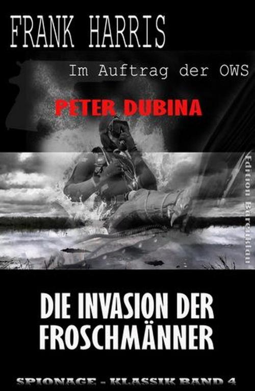Cover of the book Die Invasion der Froschmänner by Peter Dubina, BEKKERpublishing