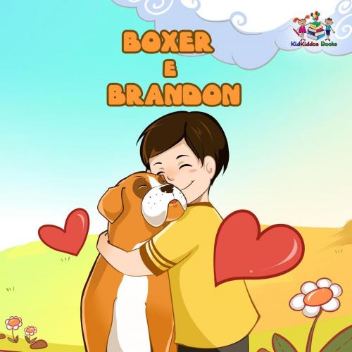 Cover of the book Boxer e Brandon by Inna Nusinsky, KidKiddos Books, KidKiddos Books Ltd.