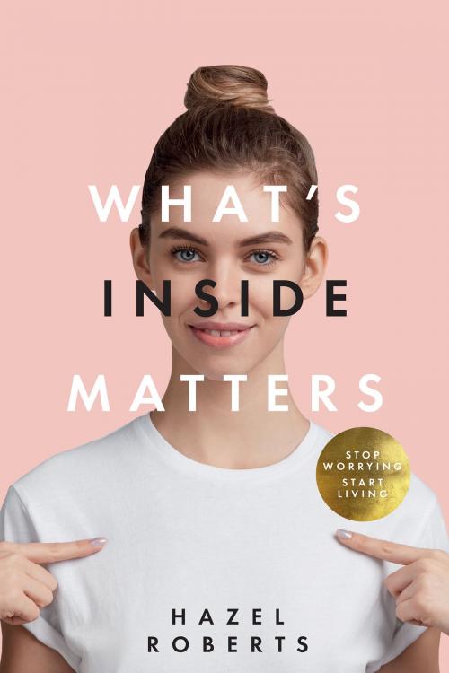 Cover of the book What's Inside Matters by Hazel Roberts, BookBaby
