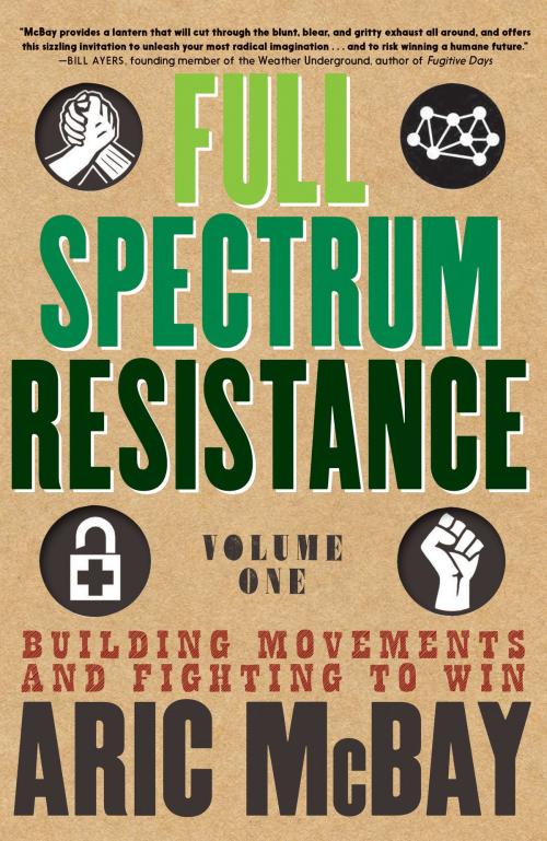 Cover of the book Full Spectrum Resistance, Volume One by Aric McBay, Seven Stories Press