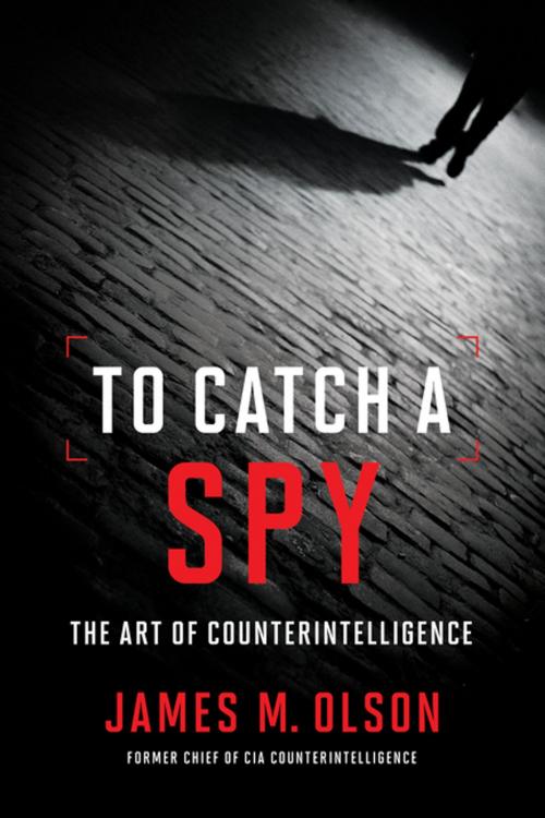 Cover of the book To Catch a Spy by James M. Olson, Georgetown University Press