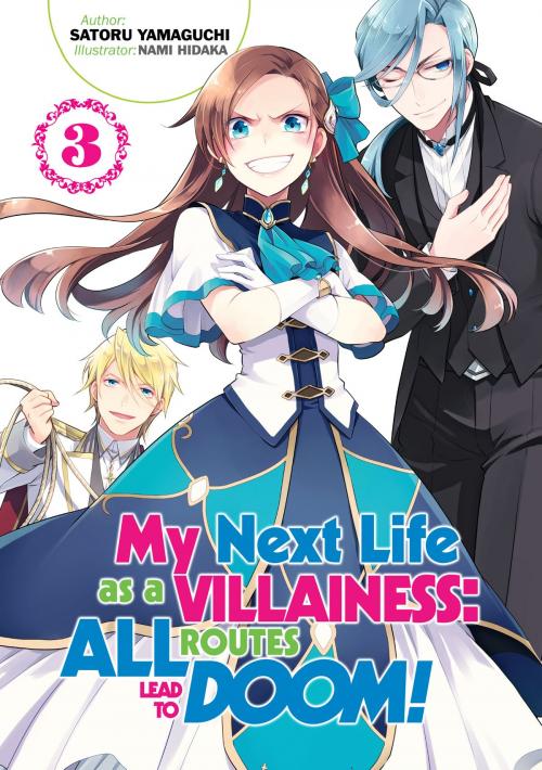 Cover of the book My Next Life as a Villainess: All Routes Lead to Doom! Volume 3 by Satoru Yamaguchi, J-Novel Club