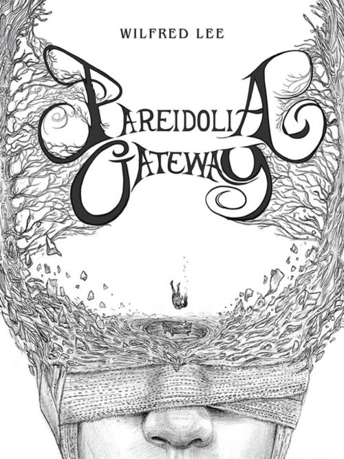 Cover of the book Pareidolia Gateway by Wilfred Lee, AuthorHouse