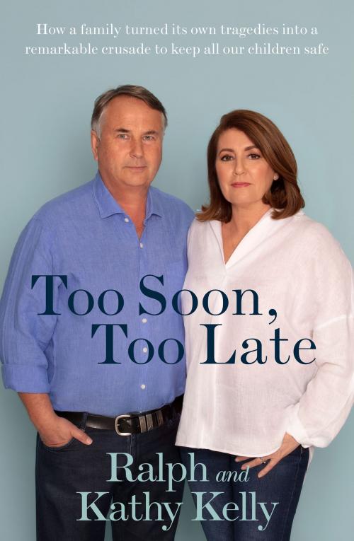 Cover of the book Too Soon, Too Late by Ralph Kelly, Kathy Kelly, Allen & Unwin