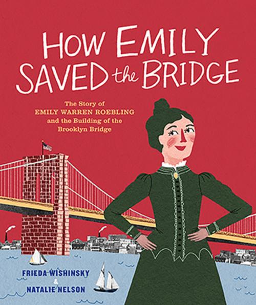 Cover of the book How Emily Saved the Bridge by Frieda Wishinsky, Groundwood Books Ltd