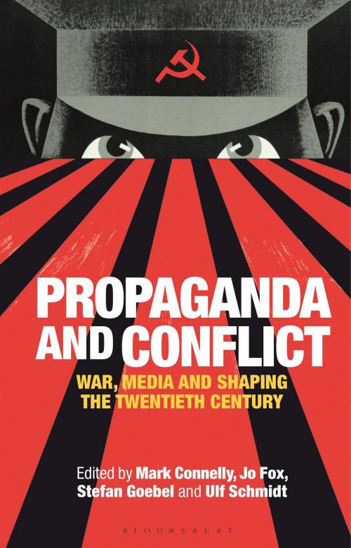 Cover of the book Propaganda and Conflict by , Bloomsbury Publishing