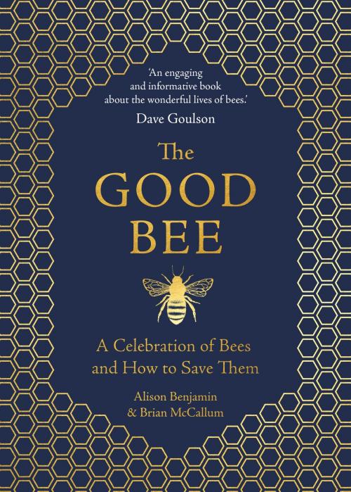 Cover of the book The Good Bee by Alison Benjamin, Brian McCallum, Michael O'Mara