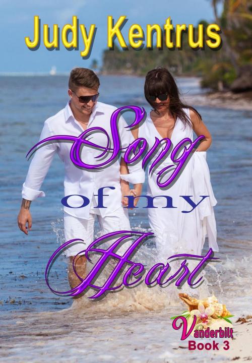 Cover of the book Song of my Heart by Judy Kentrus, Judy Kentrus