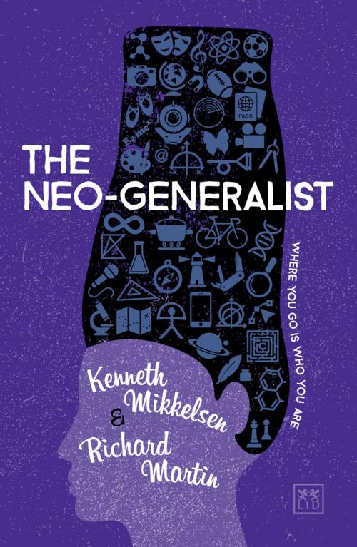 Cover of the book The Neo-Generalist by Richard Martin, Kenneth Mikkelsen, LID Publishing