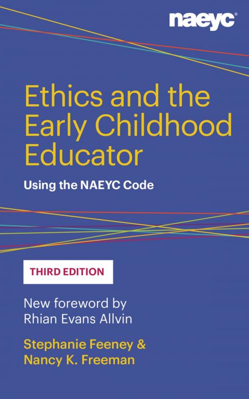 Cover of the book Ethics and the Early Childhood Educator by Stephanie Feeney, Nancy K. Freeman, National Association for the Education of Young Children