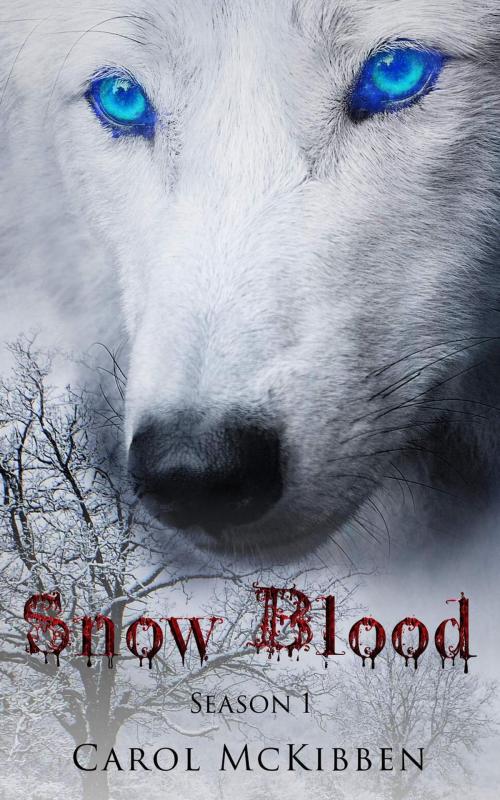 Cover of the book Snow Blood: Season 1 by Carol McKibben, Troll River Publications