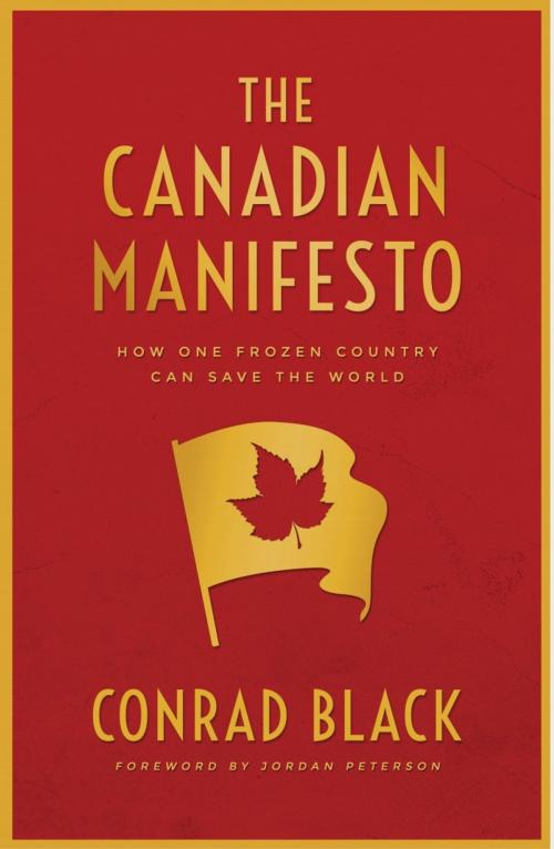 Cover of the book The Canadian Manifesto by Conrad Black, The Sutherland House Inc.
