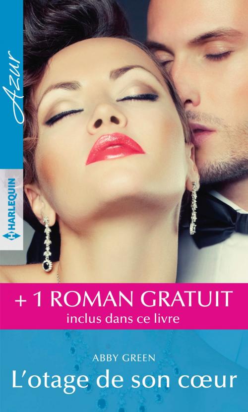 Cover of the book L'otage de son coeur - Un brûlant malentendu by Abby Green, Annie West, Harlequin