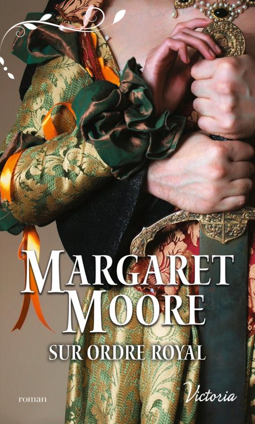 Cover of the book Sur ordre royal by Margaret Moore, Harlequin